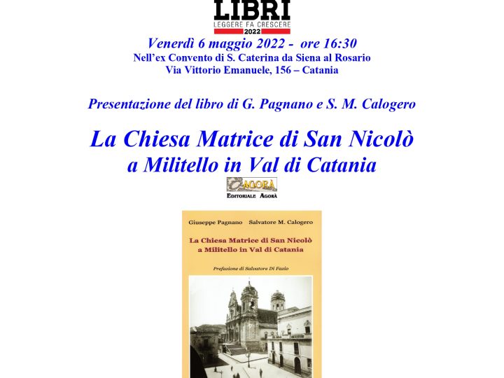 Presentazione del libro di G. Pagnano e S. M. Calogero . La Chiesa Matrice di San Nicolò a Militello in Val di Catania