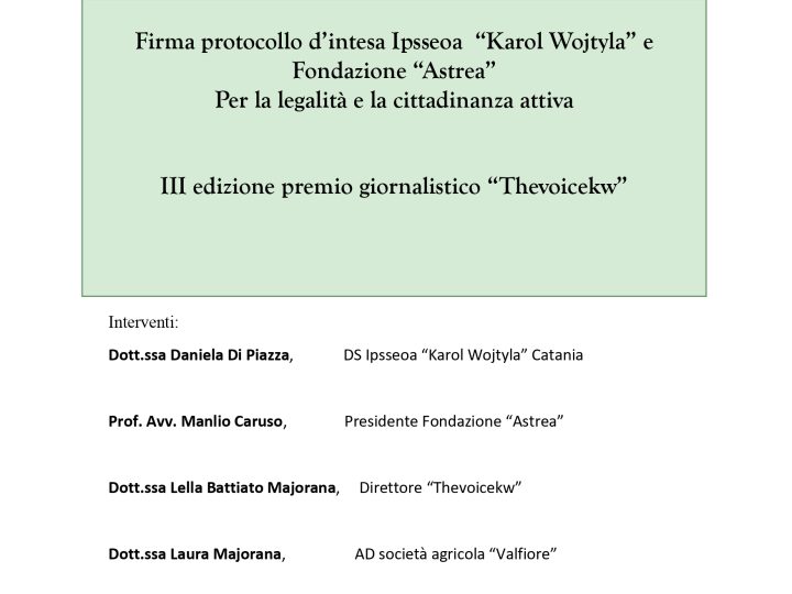 Firma protocollo d’intesa Ipsseoa “Karol Wojtyla” e Fondazione “Astrea”                Per la legalità e la cittadinanza attiva          III edizione premio giornalistico “Thevoicekw”