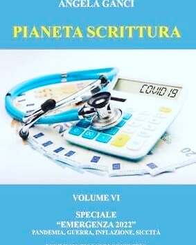 Pianeta scrittura volume VI. Speciale “Emergenza 2022”, pandemia, guerra, inflazione, siccità, i primi 170 giorni di conflitto