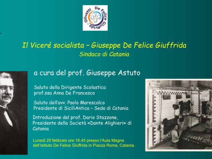 IL VICERE’ SOCIALISTA – GIUSEPPE DE FELICE GIUFFRIDA Sindaco di Catania
