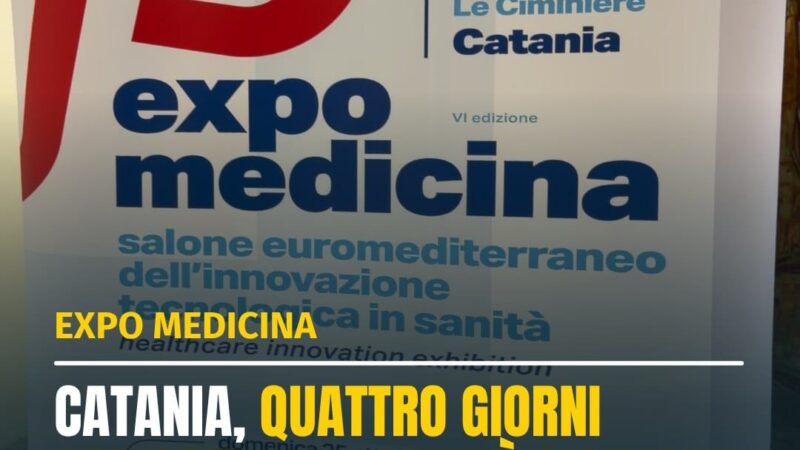 CATANIA – QUATTRO GIORNI DEDICATI ALLA SANITA’ SICILIANA